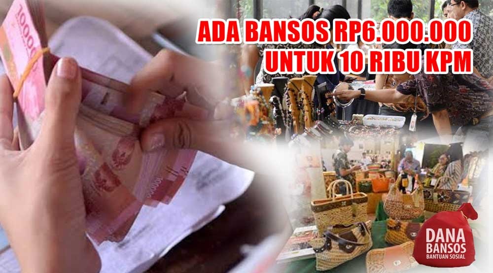 Ada Bansos Rp6.000.000 untuk 10 Ribu KPM, Ini Syarat Mendapatkannya