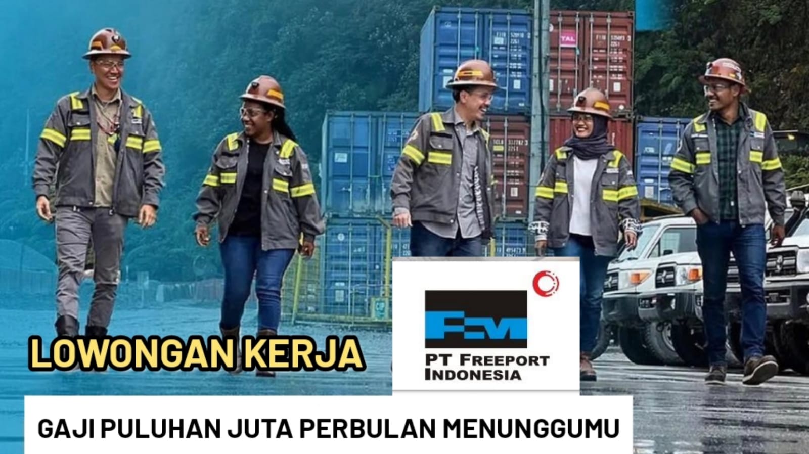 Gaji Puluhan Juta Menunggu BUMN Freeport Indonesia Buka Lowongan Kerja Terbaru, Link Lamaran Kerja di Sini!
