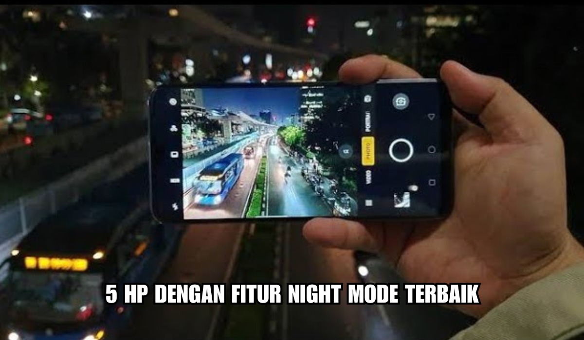 5 HP dengan Fitur Night Mode Terbaik, Jepret Foto di Malam Hari dengan Jernih dan Minim Noise