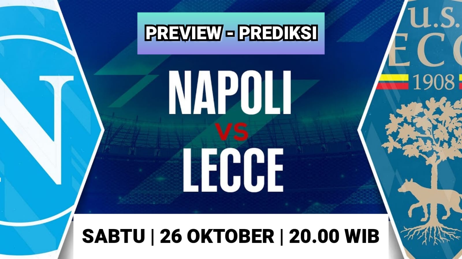 Serie A Napoli vs Lecce: Preview, Kabar Tim, Susunan Pemain dan Prediksi Skor