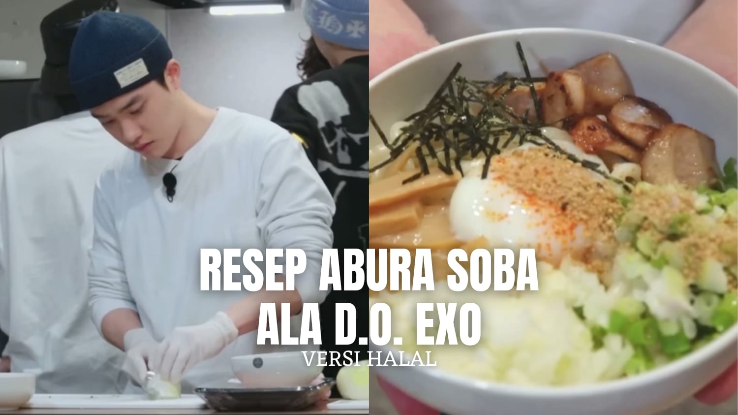 Resep Abura Soba ala D.O. EXO Versi Halal! Sajian Mie Khas Jepang yang Nikmat