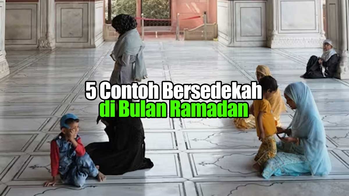 Patut Dicoba, 5 Contoh Bersedekah di Bulan Ramadan, Nomor 2 dan 3 Bisa Jadi Amal Jariyah