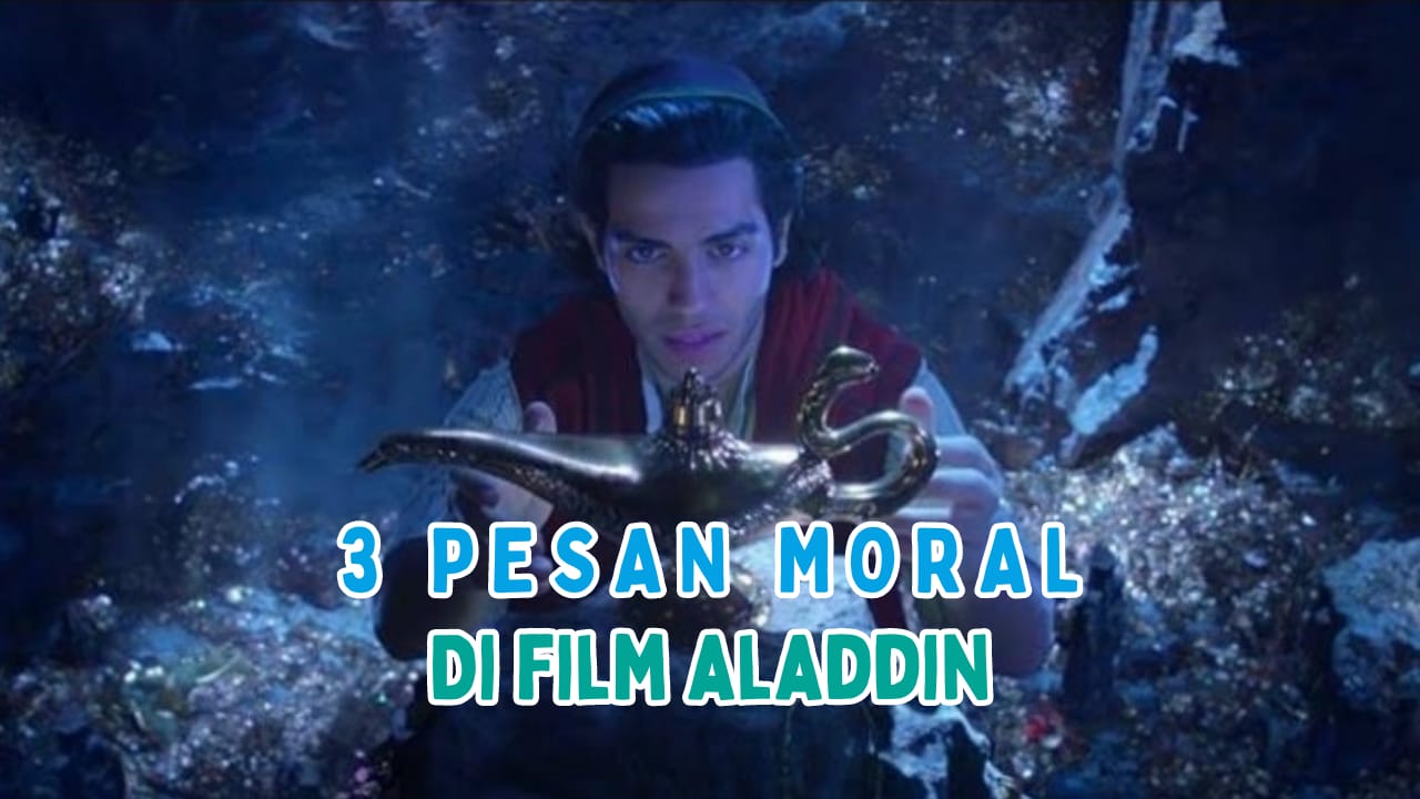 3 Pesan Moral dari Film Aladdin, Salah Satunya Tentang Persahabatan