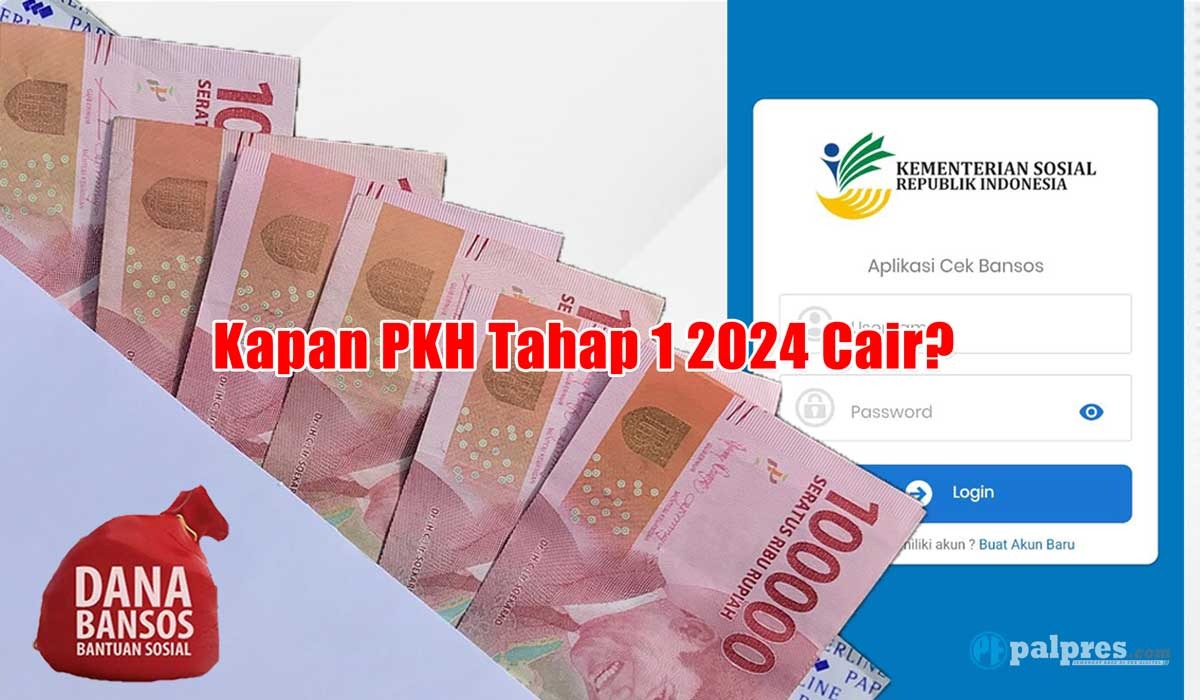 Kapan PKH Tahap 1 2024 Cair? Cek Jadwal Lengkap dan Daftar Penerima Disini