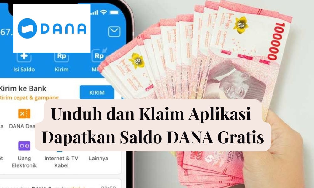 Unduh dan Klaim Aplikasi Dapatkan Saldo DANA Gratis, Simak Caranya di Sini