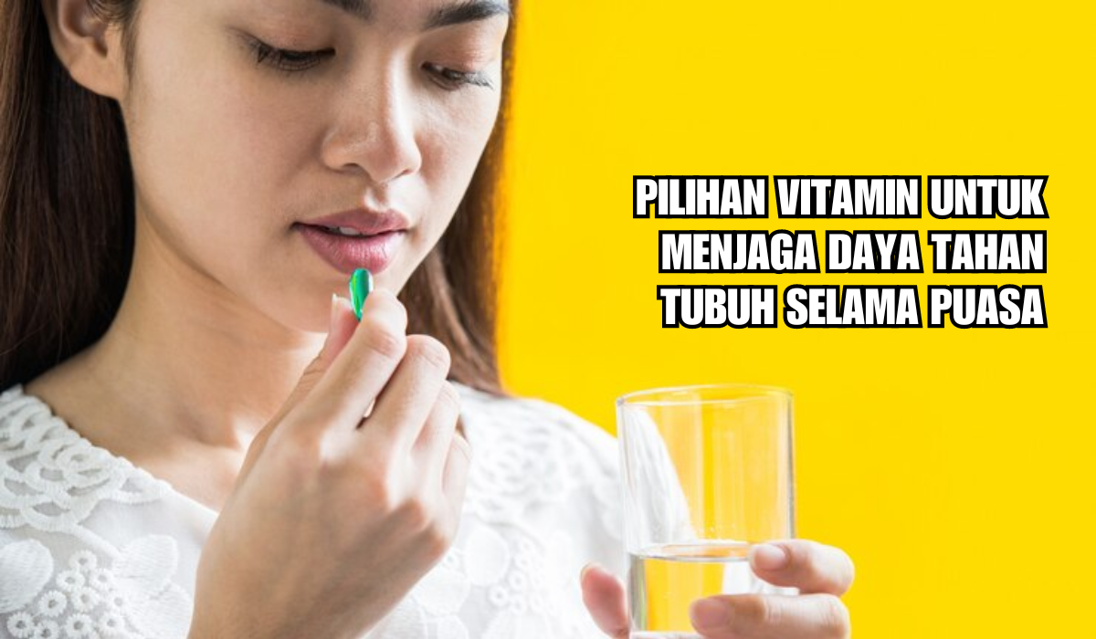 6 Merek Vitamin untuk Jaga Daya Tahan Tubuh Saat Berpuasa, Anti Lemas dan Lesu Sepanjang Hari!