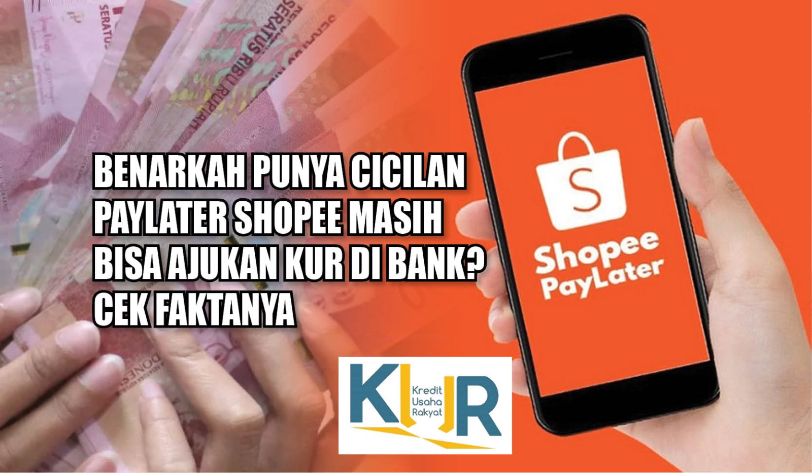 Benarkah Punya Cicilan Paylater Shopee Masih Bisa Ajukan KUR di Bank? Cek Faktanya  