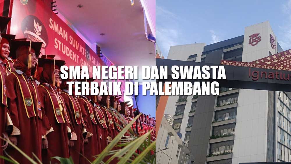 13 Rekomendasi SMA Negeri dan Swasta terbaik di Palembang, Masuk Peringkat Nasional Bisa Jadi Pilihan Kamu