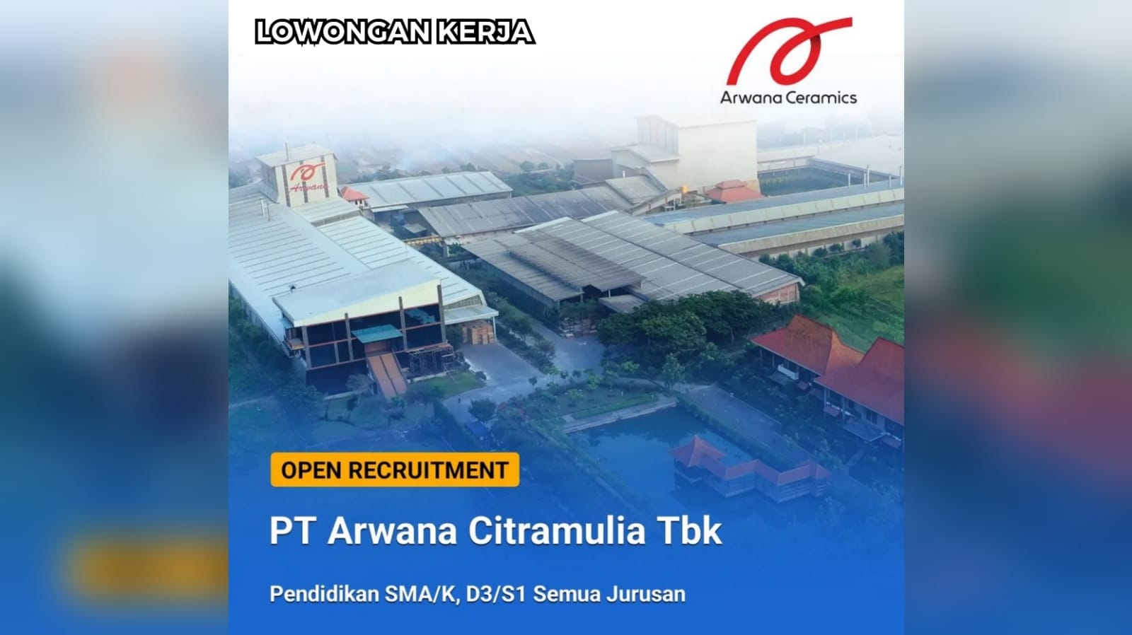 Lowongan Kerja Perusahaan Produk Keramik PT Arwana Citramulia Tbk Lokasi Gresik