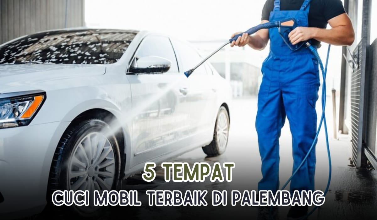 Mengkilap Seperti Baru! Ini 5 Tempat Cuci Mobil Terbaik di Palembang, Cucinya Gunakan Teknologi Canggih