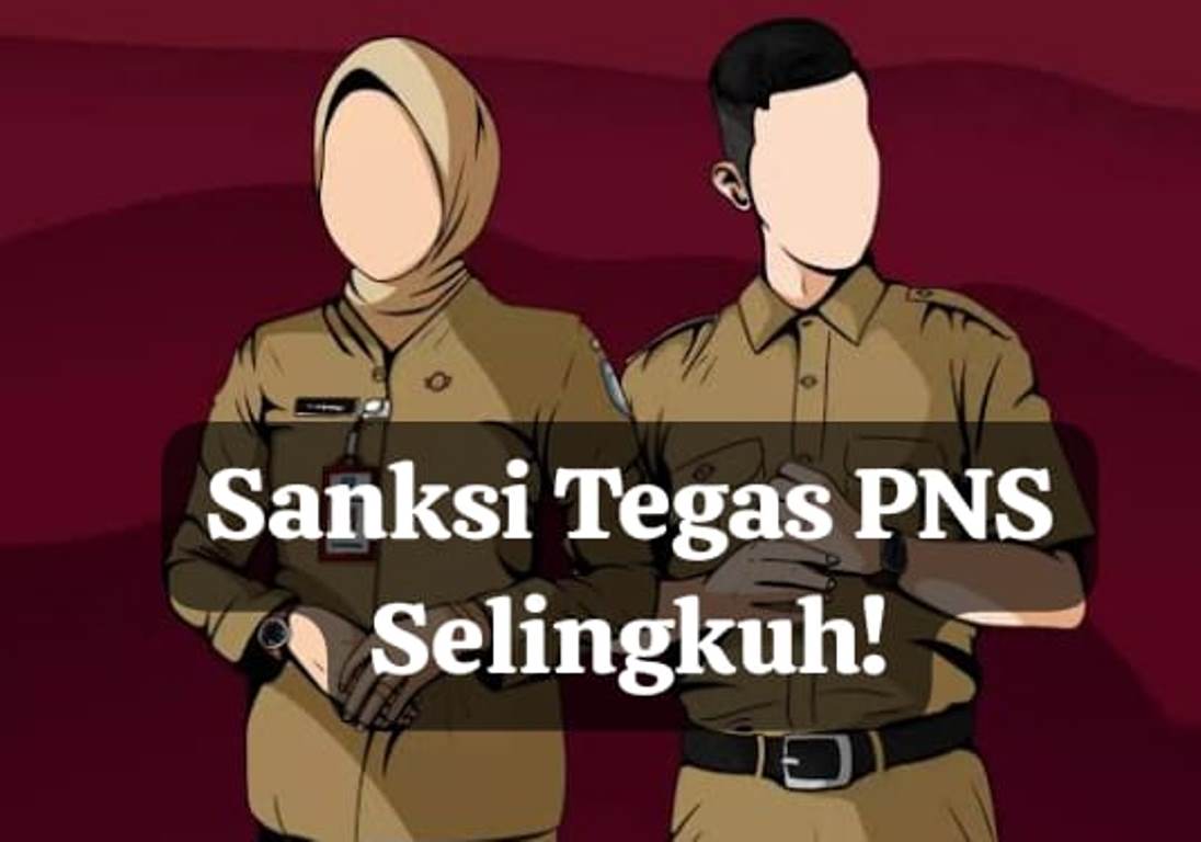 PNS Selingkuh? Ini 3 Jenis Hukuman Berat Disiplin Bagi ASN