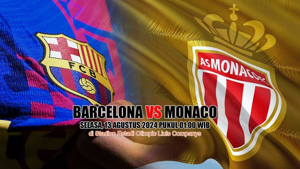 Barcelona vs AS Monaco: Preview, Prediksi dan Susunan Pemain, Laga Pramusim Joan Gamper Trophy