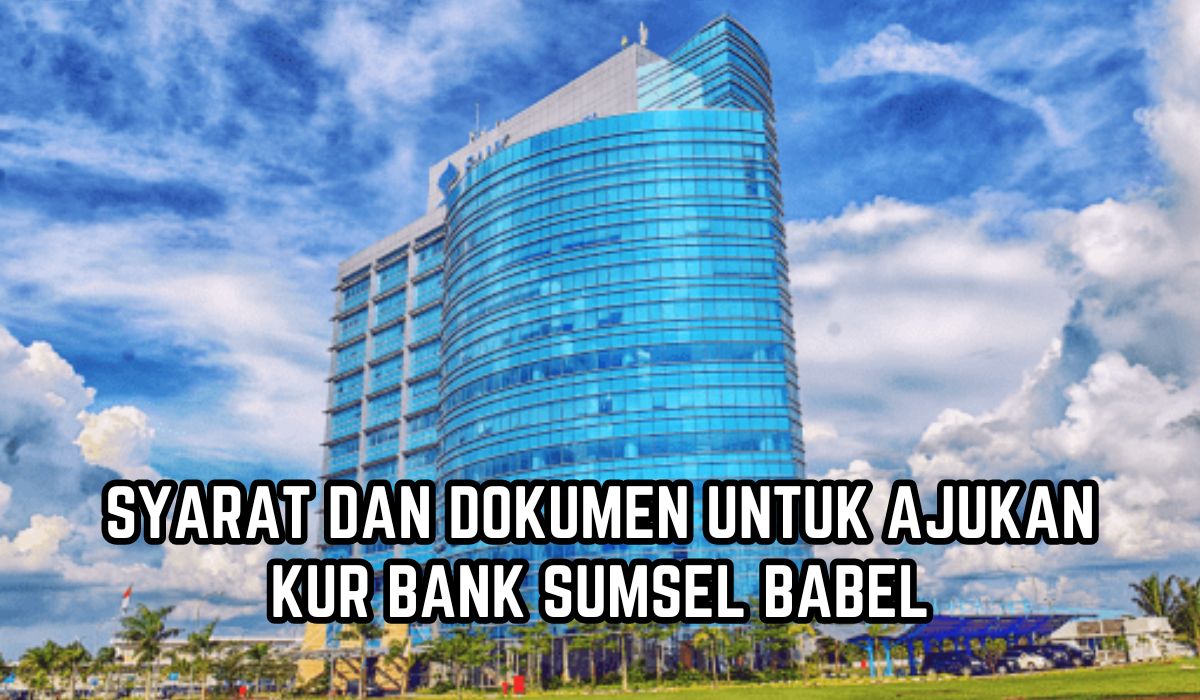 KUR Bank Sumsel Babel Proses Cepat dan Bebas Biaya Provisi, Simak Syarat dan Kelengkapan Dokumen 