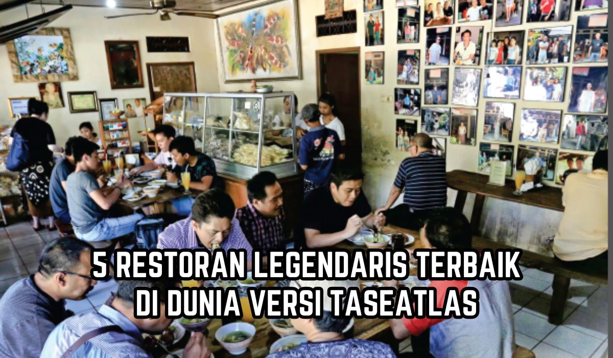 5 Restoran Legendaris di Dunia Versi TaseAtlas, Sajikan Menu Istimewa dan Jadi Langganan Pesohor Dunia