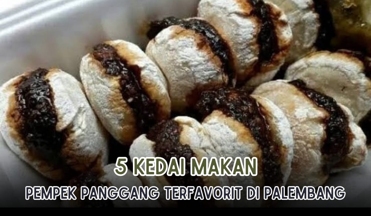 5 Kedai Makan Pempek Panggang Paling Favorit di Palembang, Cuko Pedesnya Bikin Pempek Makin Nikmat!