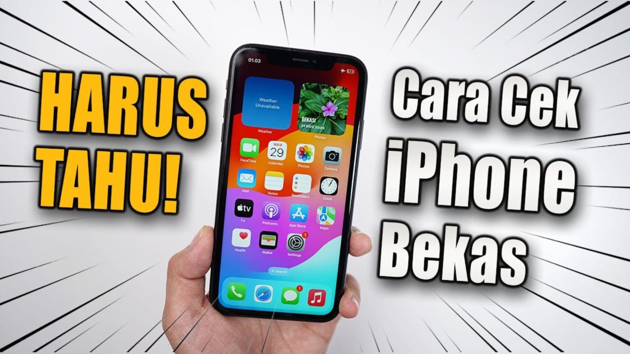 Jangan Salah Pilih! Berikut Ini Tips Beli iPhone Bekas/Second Tidak Tertipu Anti Menyesal 