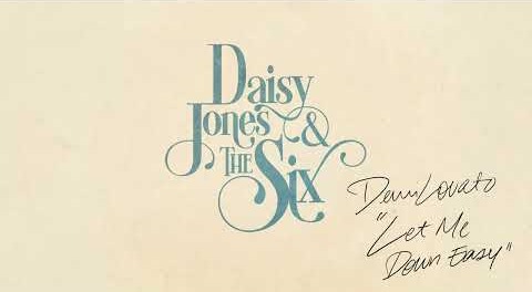 Lirik Lagu 'Let Me Down Easy'- Demi Lovato feat Daisy Jones & The Six