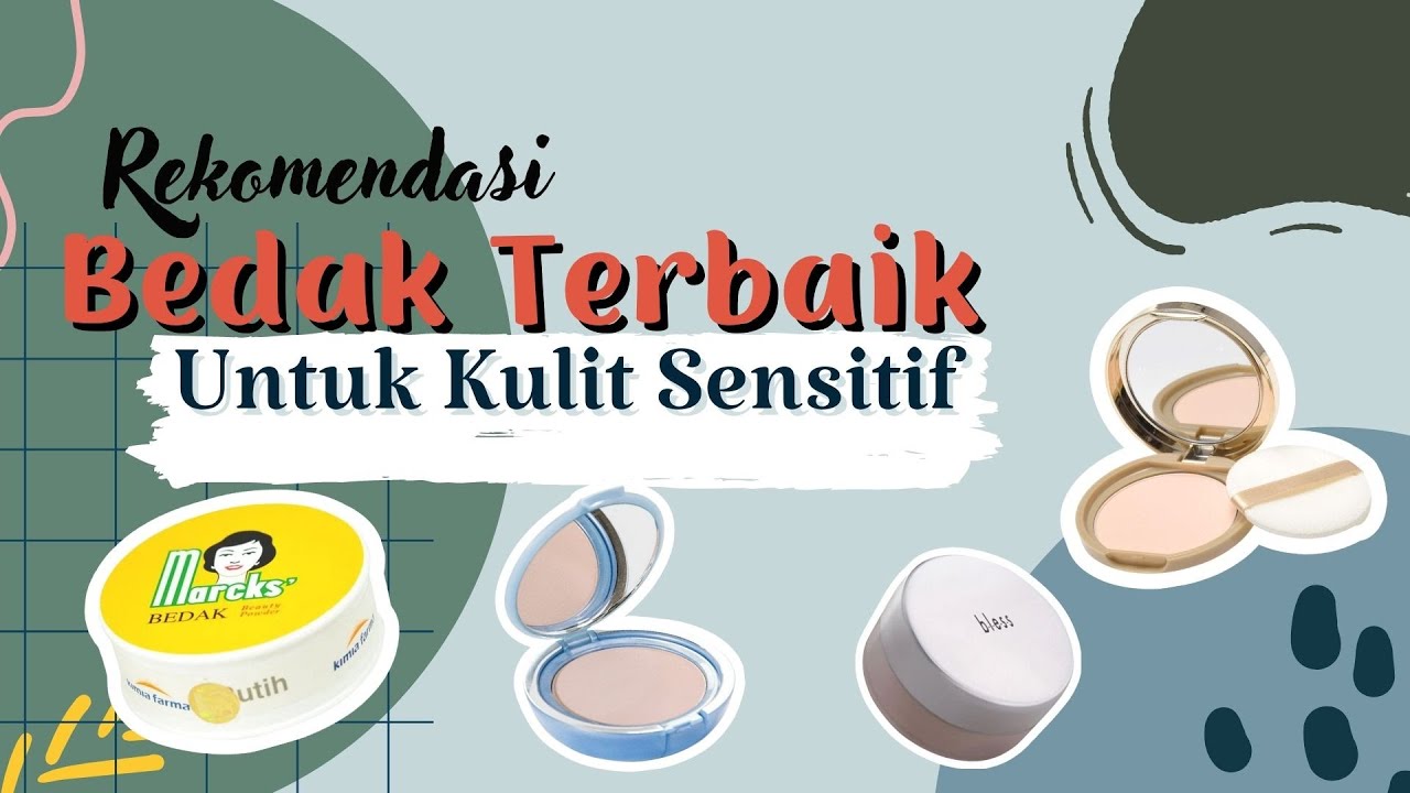 6 Rekomendasi Bedak yang Bagus untuk Kulit Sensitif, Harga di Bawah Rp50 Ribu