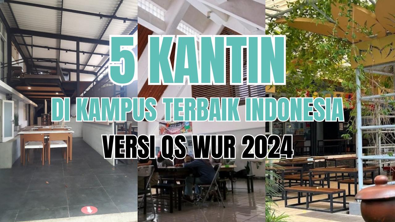 Begini Penampakan Kantin di 5 Kampus Terbaik Indonesia Versi QS WUR 2024, Ada Pusat Perbelanjaan