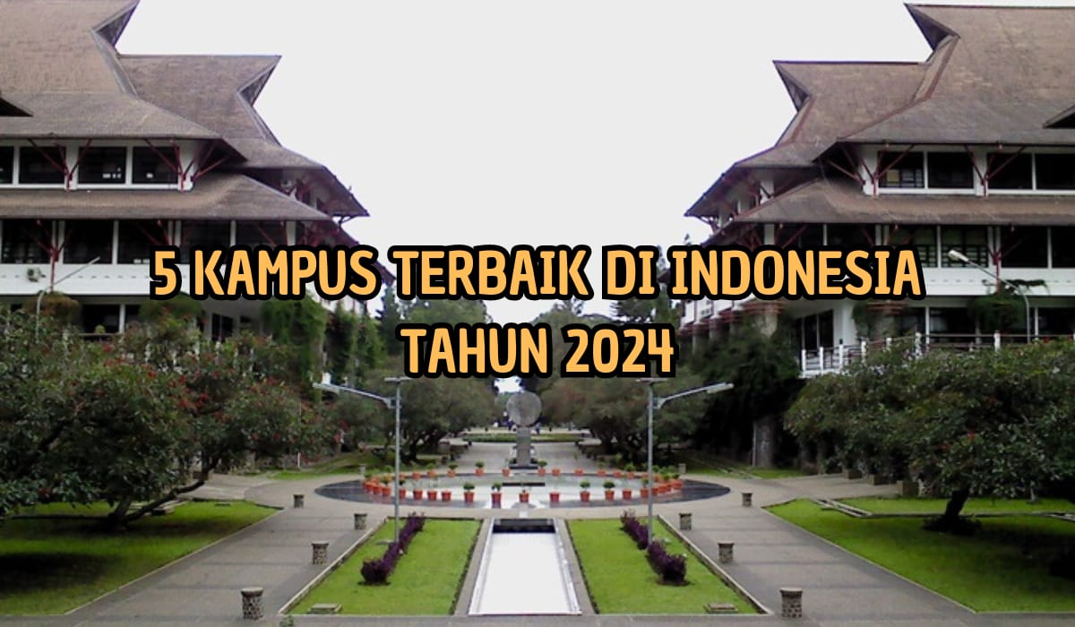 Calon Maba Wajib Tahu! 5 Kampus Terbaik Indonesia 2024 Versi QS World University Rankings, Tawarkan 200 Progra