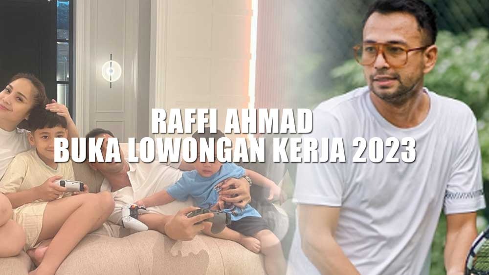 Raffi Ahmad Buka Lowongan Kerja RANS Entertainment 2023, Buka Peluang Lulusan SMA