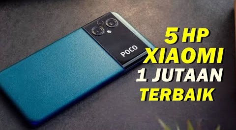 Rekomendasi 5 HP Xiaomi Harga 1 Jutaan Tahun 2024, Spek Dewa, RAM Lega, Kamera Super Jernih