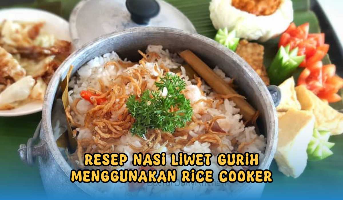 Cuma Pakai Rice Cooker, Ini Resep Nasi Liwet yang Enak dan Gurih, Santap Bersama Keluarga Lebih Nikmat! 