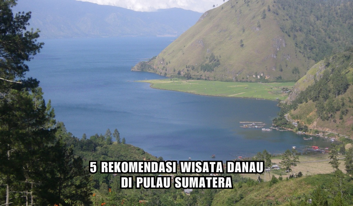 5 Rekomendasi Tempat Wisata Danau Terindah yang Bikin Hati Terpikat di Sumatera, Salah Satunya Ada dari Sumsel
