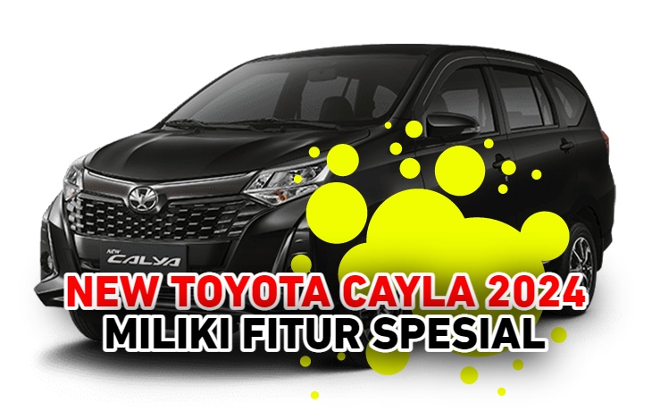 Bikin Konsumen Merasa Puas, New Toyota Calya 2024 Hadir dengan Tampilan Lebih Segar dan Fitur Spesial