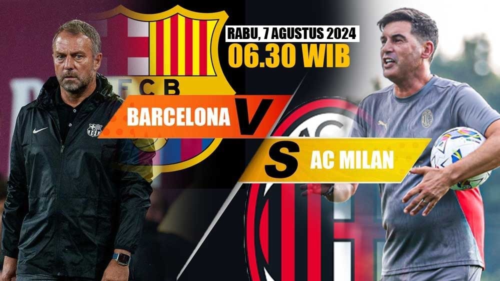 Laga Pra Musim Barcelona vs Milan: Ini Preview, Prediksi, dan Susunan Pemain Kedua Tim