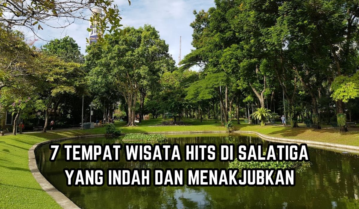 7 Tempat Wisata Hits di Salatiga yang Menakjubkan, Banyak Spot Foto Unik dengan Harga Tiket Murah