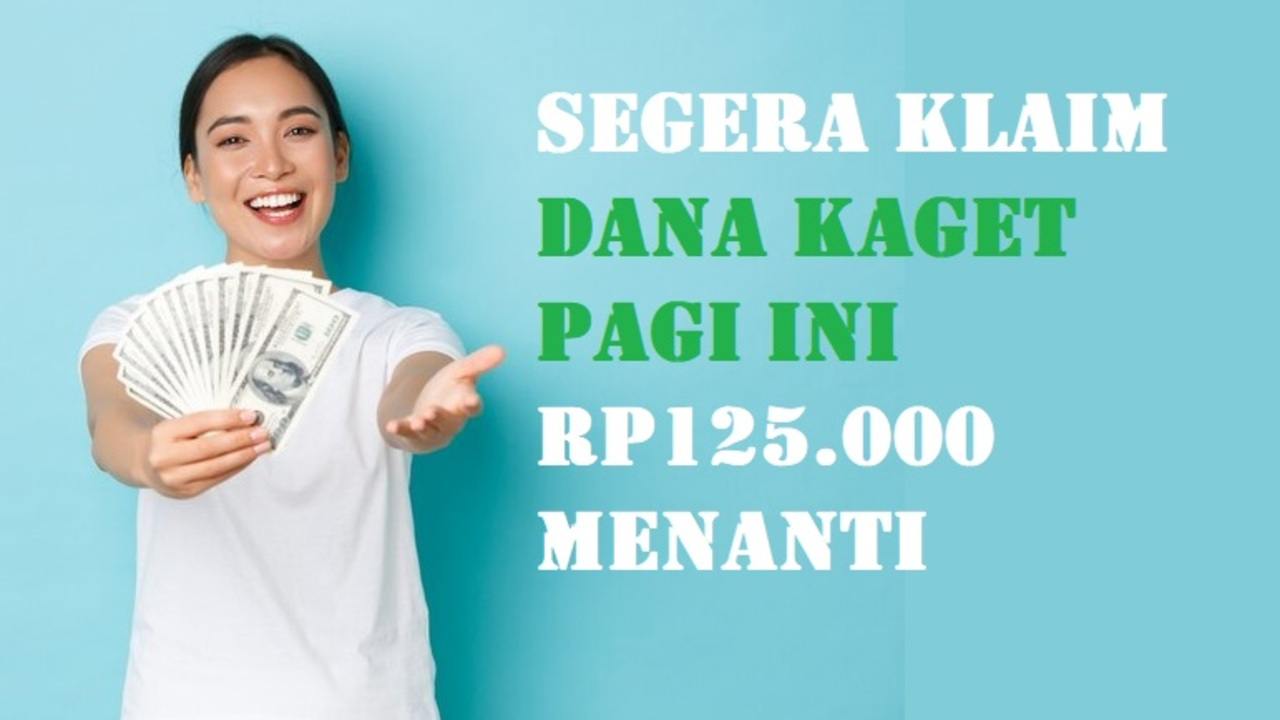 Buruan Klaim! Pagi Ini Ada DANA Kaget hingga Rp125.000, Segera Klik Link, Cuan Auto Masuk Rekening