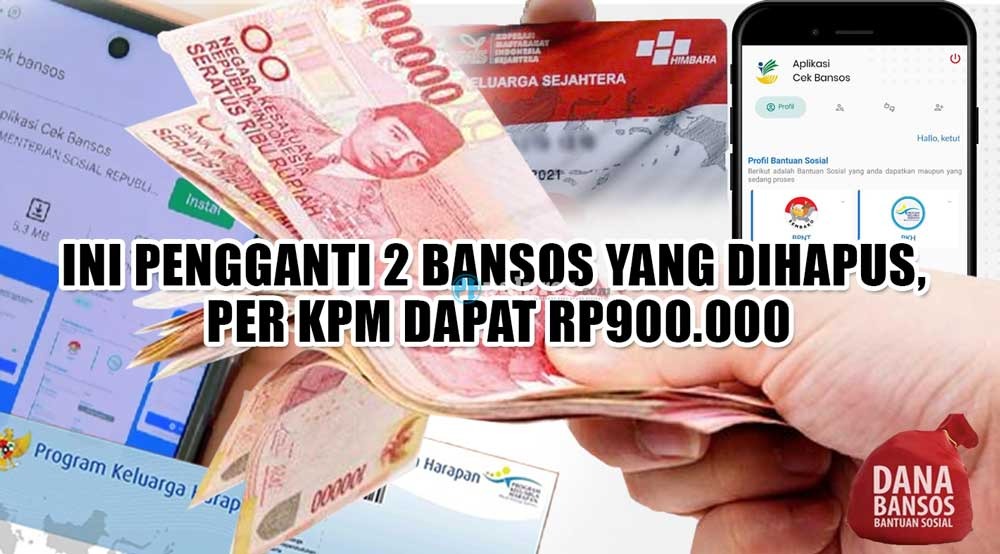 Jangan Khawatir, Ini Pengganti 2 Bansos yang Dihapus, per KPM Dapat Rp900.000 