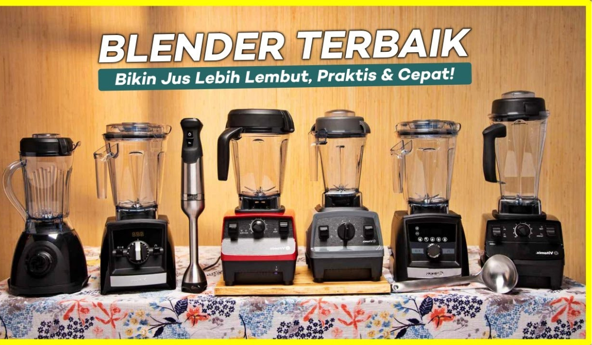 5 Merek Blender Terbaik dan Awet, Harga Mulai Rp100 ribuan, Dijamin Tidak Mudah Rusak!