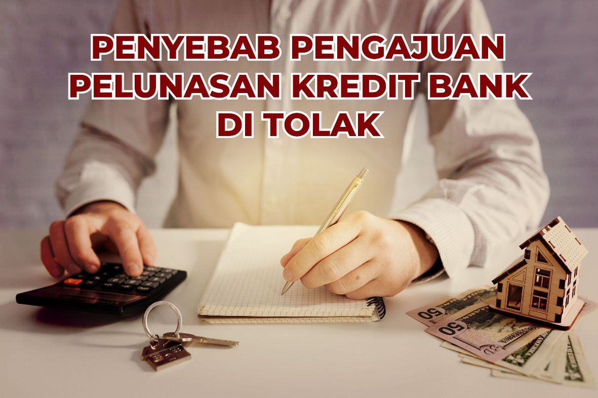 Pengajuan Diskon Pelunasan Kredit Bank Ditolak, Kenali Penyebabnya