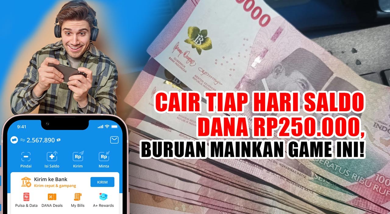 Cair Tiap Hari Saldo DANA Rp250.000, Buruan Mainkan Game Ini! 