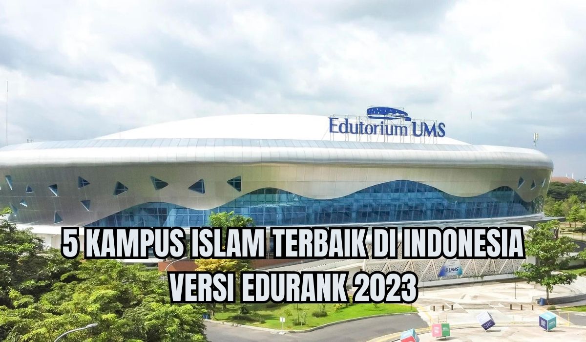 Banyak Keunggulan! Ini 5 Kampus Islam Terbaik di Indonesia Versi EduRank 2023, Ada Kampus di Palembang?