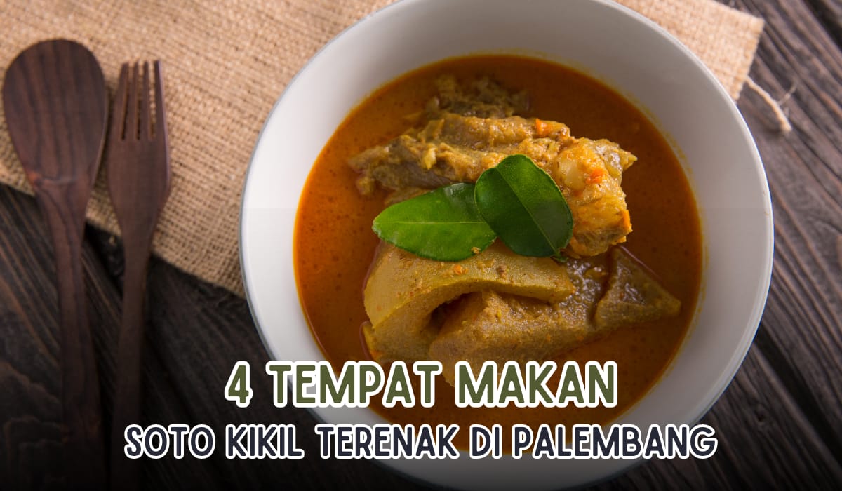 4 Tempat Makan Soto Kikil di Palembang, Dagingnya yang Empuk Dijamin Ingin Nambah 1 Mangkok Lagi!