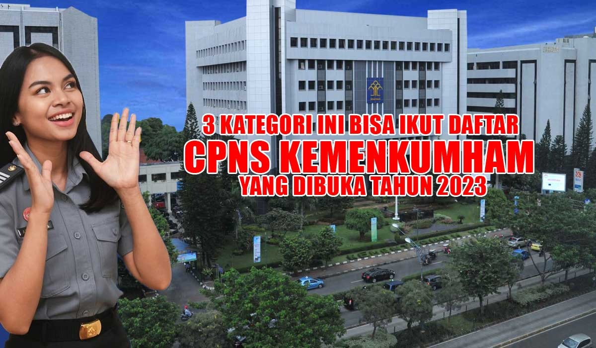 KABAR GEMBIRA, 3 Kategori Ini Bisa Ikut Daftar CPNS Kemenkumham yang Dibuka Tahun 2023, Sudah Menikah Termasuk