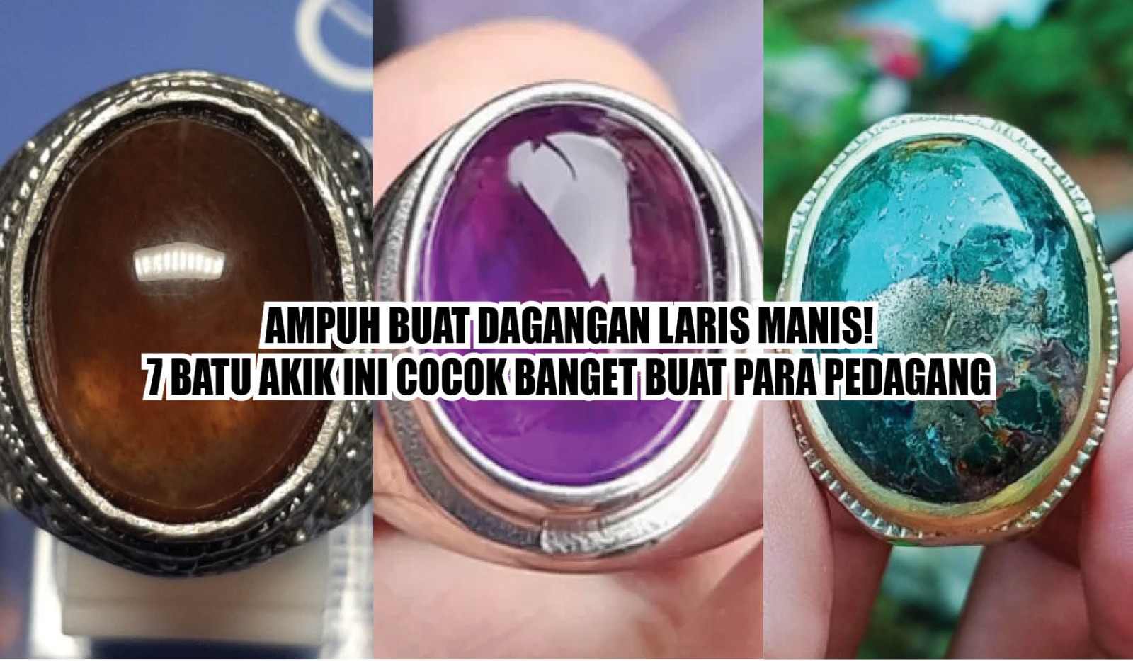 Ampuh Buat Dagangan Laris Manis! 7 Batu Akik Ini Cocok Banget Buat Para Pedagang