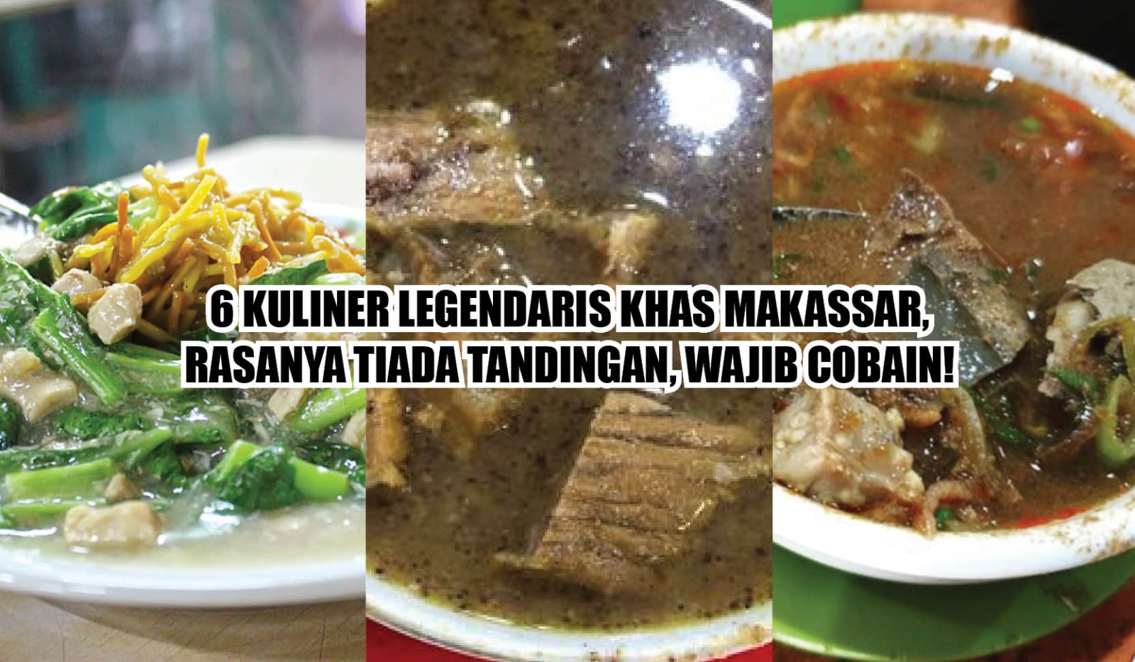6 Kuliner Legendaris Khas Makassar, Rasanya Tiada Tandingan, Wajib Cobain!