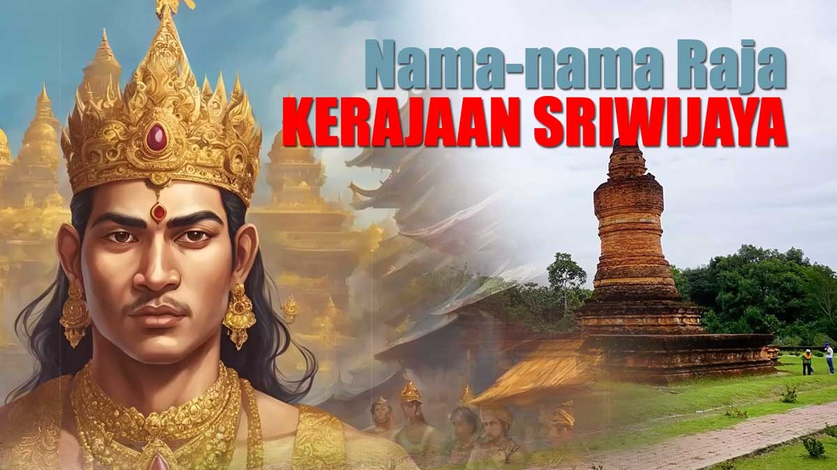 Orang Sumsel Wajib Tau! Inilah Daftar Raja Sriwijaya yang Paling Berpengaruh 