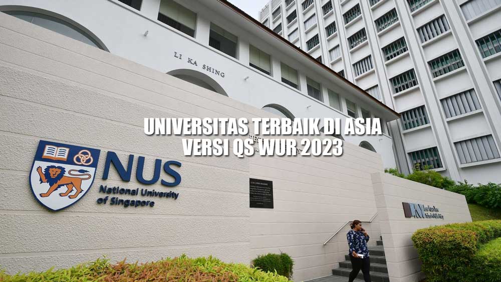 10 Universitas Terbaik di Asia Versi QS WUR 2023, Nomor 1 Dekat Indonesia