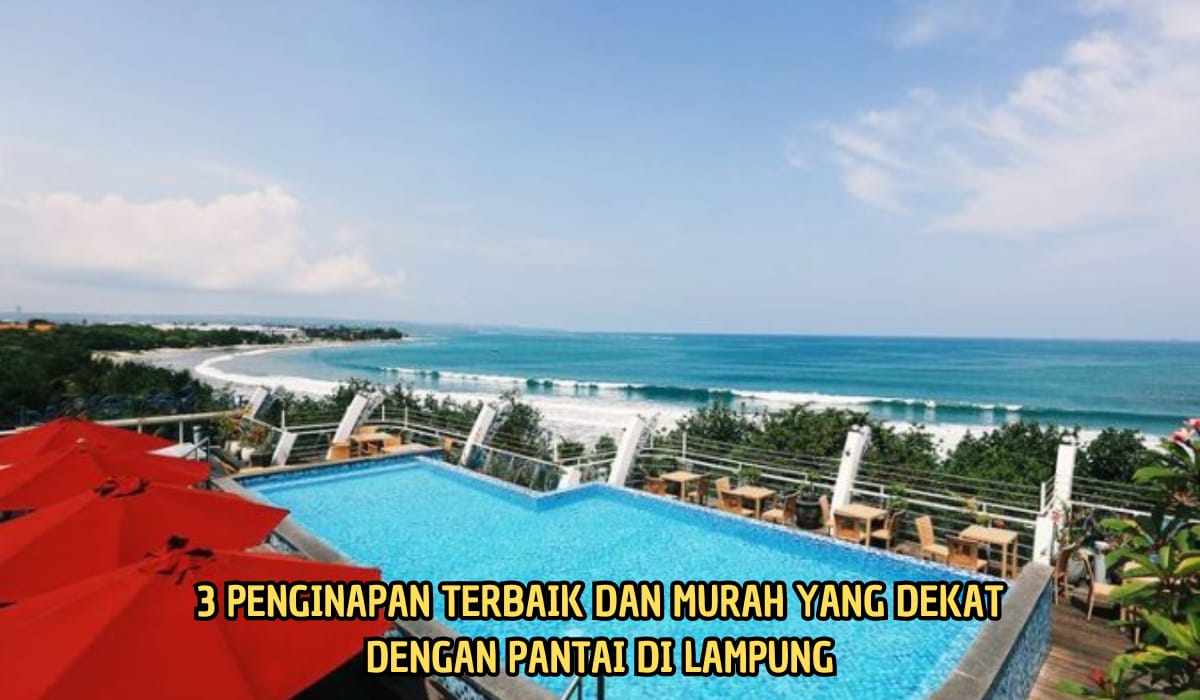 3 Penginapan Termurah Dekat Dengan Pantai di Lampung, Bikin Kamu Betah Berlama-Lama,Cek Harganya Disini