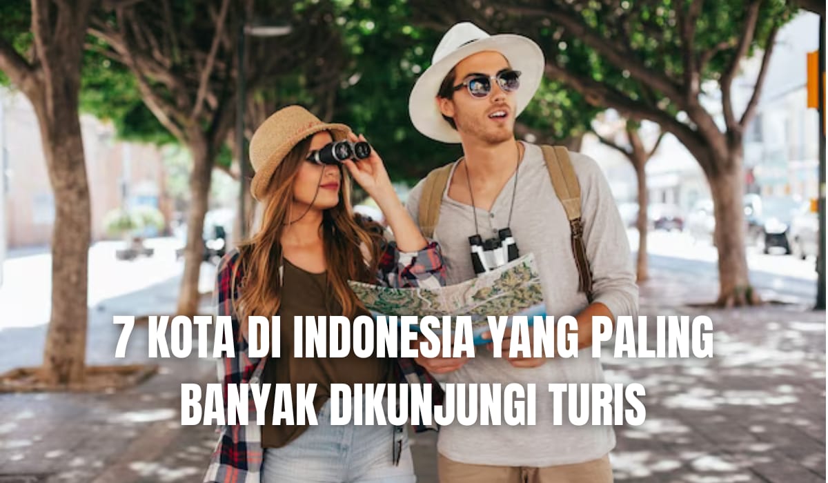 7 Kota di Indonesia yang Paling Banyak Dikunjungi Turis, Ada Kota dari Sumatera, Kota Apa Ya?