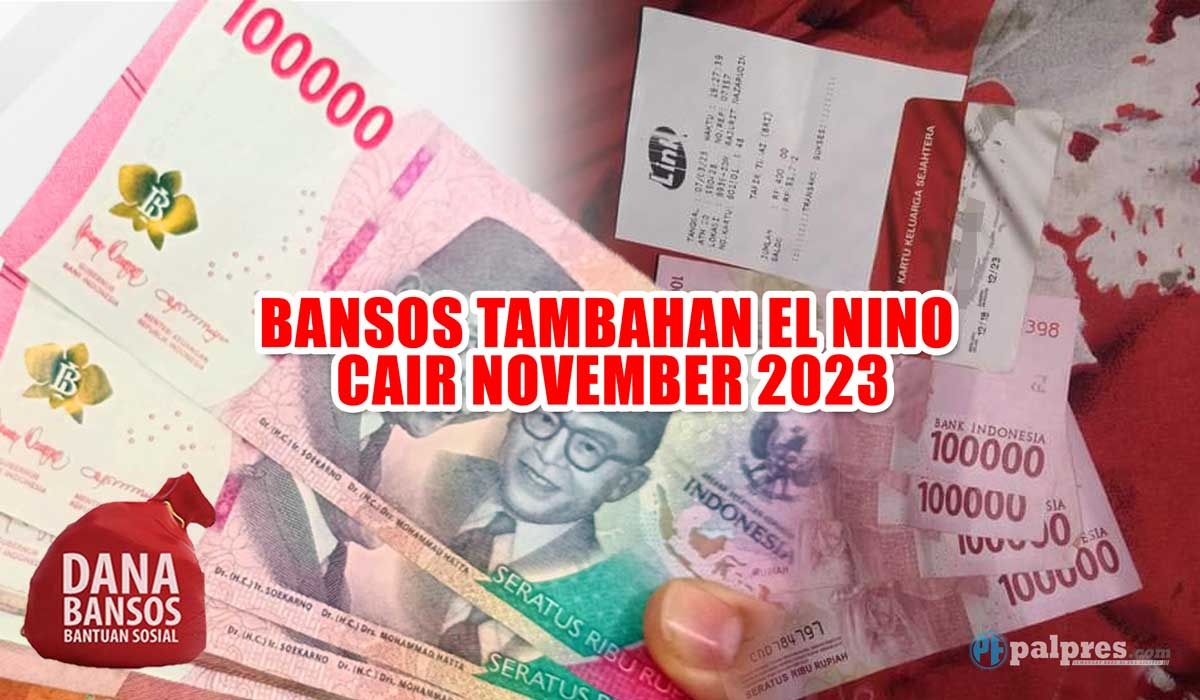 Bansos Tambahan El Nino Cair November 2023, Masyarakat Miskin Berhak Menerima Bantuan Rp400.000