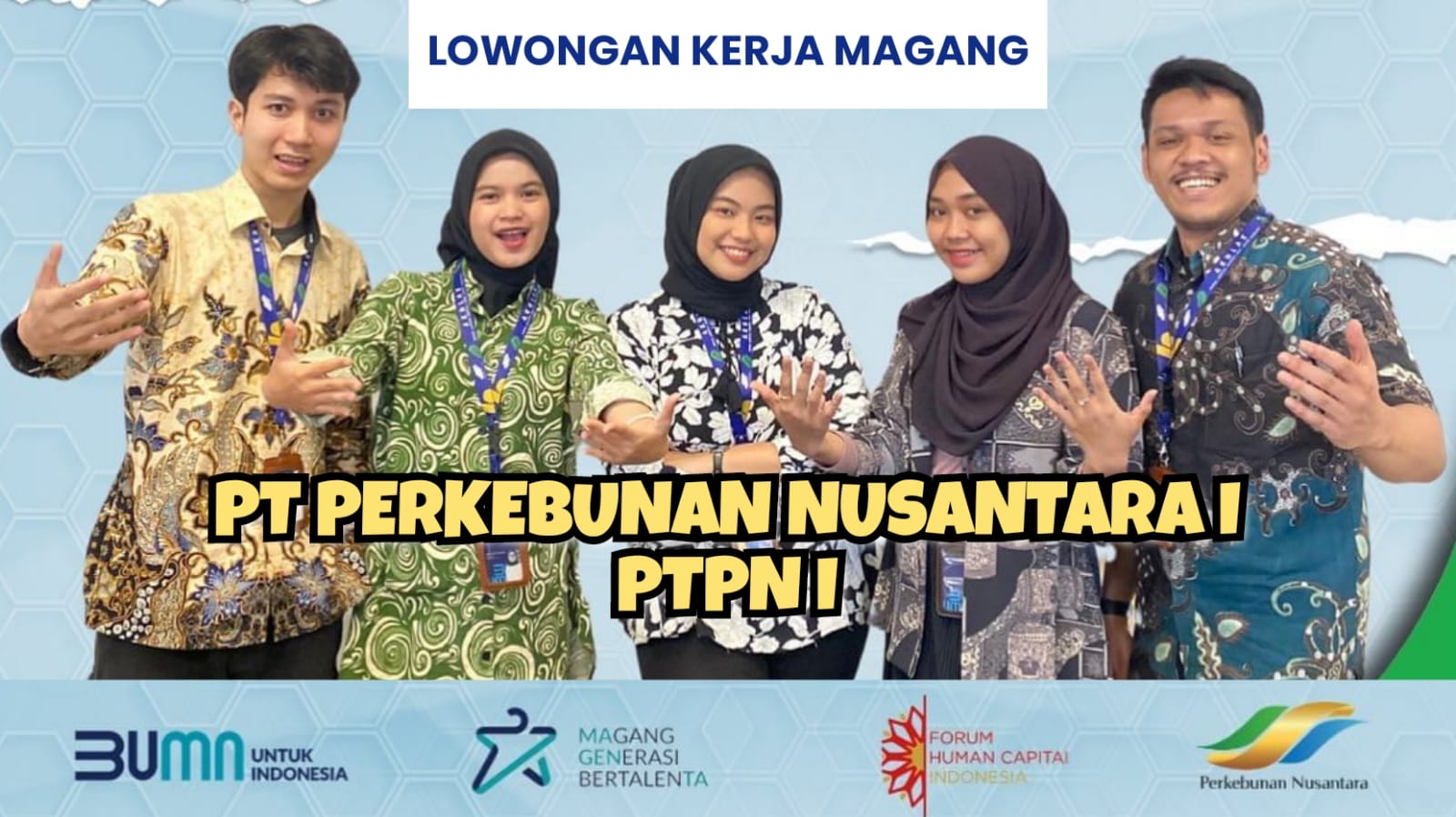 BUMN PT Perkebunan Nusantara I (PTPN I) Buka Lowongan Kerja Magang  untuk Mahasiswa dan Fresh Graduate