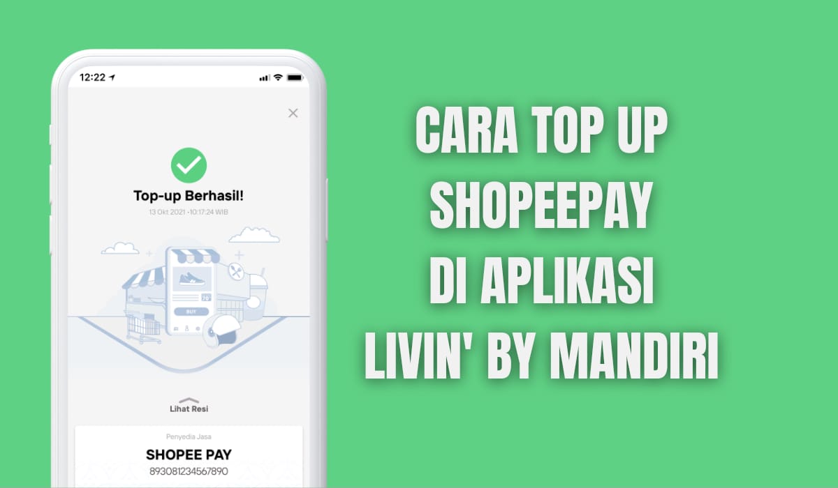 Mudah dan Praktis! Begini Cara Top Up ShopeePay di Livin' by Mandiri, Gak Perlu ke Minimarket Lagi