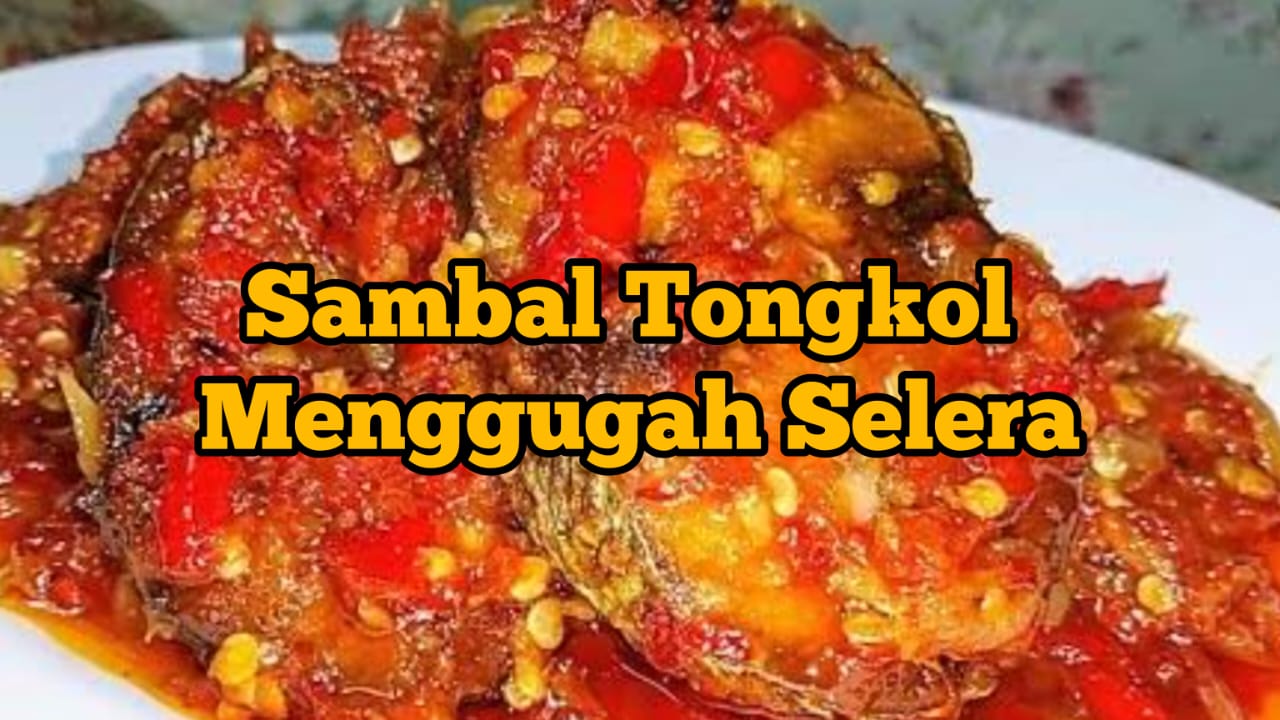 Yuk Bikin Sambal Tongkol Pedas Gurih, Selain Nikmat yang Pasti Bikin Ketagihan