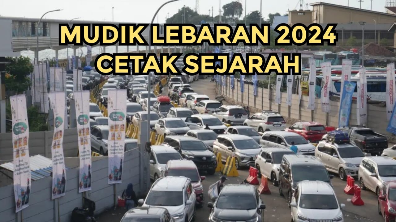 Mudik Lebaran 2024 Cetak Sejarah, 42.150 Kendaraan Masuk Ke Pulau Sumatera Saat Puncak arus Mudik